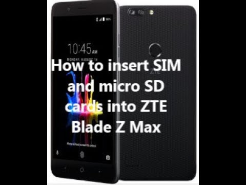 How to insert SIM and micro SD cards into ZTE Blade Z Max