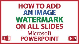 How To Add An Image Watermark On All Slides Of A PowerPoint Presentation | 365 | *2023*