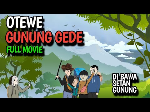 OTEWE GUNUNG GEDE FULL MOVIE