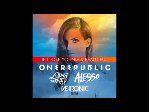 Lana Del Rey vs OneRepublic vs Alesso - If I Lose Young & Beautiful (Neitronic Mashup)