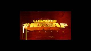 Ludacris-Hell Of A Night [IDGAF]