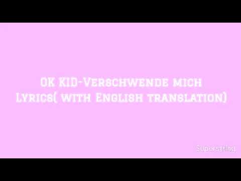 OK KID-Verschwende mich Lyrics Video( with English Translation in the description)