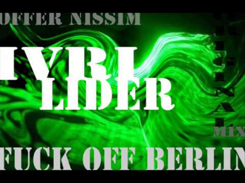 Ivri Lider & Offer Nissim - Fuck Off Berlin