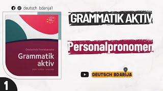 GRAMMATIK AKTIV A1 B1 | DEUTSCH BDARIJA | شرح الكتاب - الحصة 1