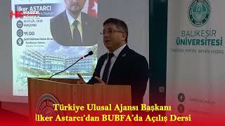 Türkiye Ulusal Ajansı Başkanı İlker Astarcı’dan BUBFA’da Açılış Dersi