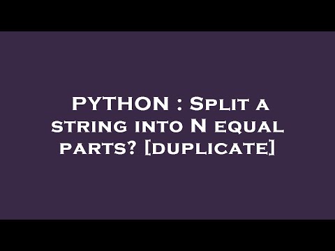 Python Split A String Into N Equal Parts