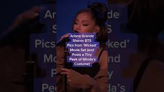 ariana grande shares bts pics from ‘wicked’ movie