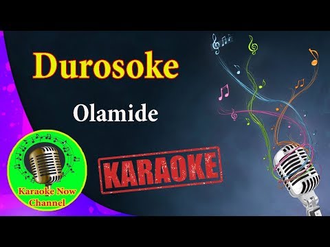 [Karaoke] Durosoke- Olamide- Karaoke Now