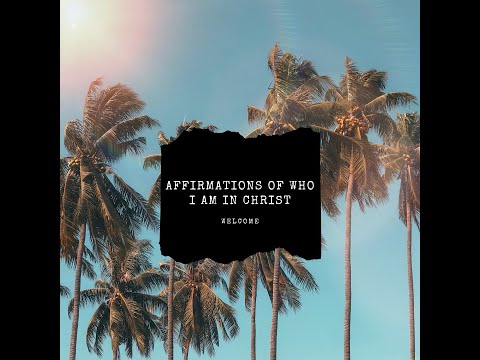 I AM AFFIRMATIONS FROM THE BIBLE. FAITH DECLARATIONS. IDENTITY IN CHRIST.
