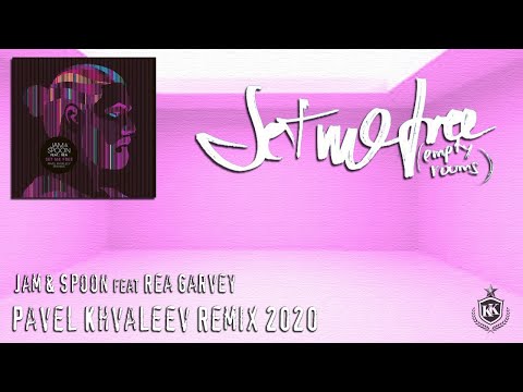 Jam & Spoon feat. Rea Garvey - Set Me Free [Empty Rooms] (Pavel Khvaleev Remix)