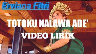 Download lagu Erviana Fitri - Totoku Nalawa Ade' (Video Lirik) mp3