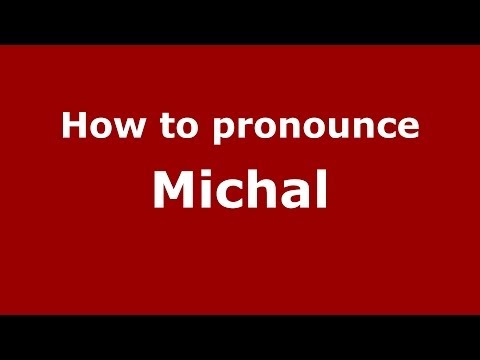 How to pronounce Michał