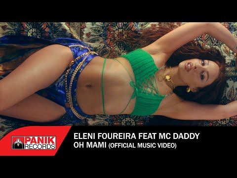 Eleni Foureira Ft. Mc Daddy - Oh Mami - Official Music Video