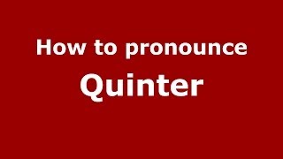 How to pronounce Quinter