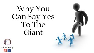 Why You Can Say Yes To The Giant (12/2/2020) Bible Study