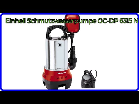 BEWERTUNG (2025): Einhell Schmutzwasserpumpe GC-DP 6315 N. WESENTLICHE Einzelheiten