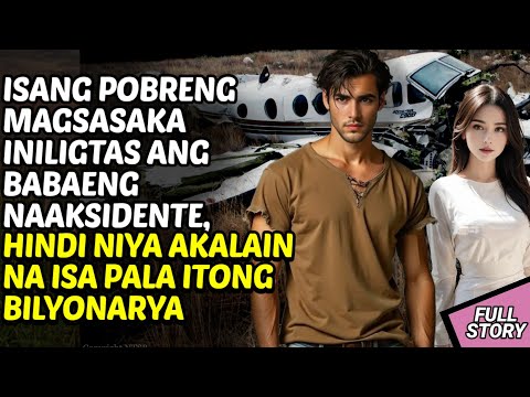 HINDI AKALAIN NG POBRENG MAGSASAKA NA ISA PALANG BILYONARYA ANG DALAGA / KWENTONG BILYONARYO