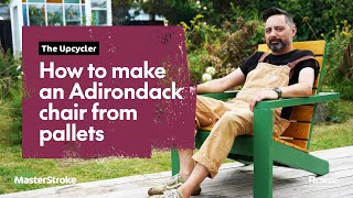 The Upcycler - How to make an Adirondack chair from pallets