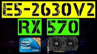 XEON E5-2630 V2 + RX 570