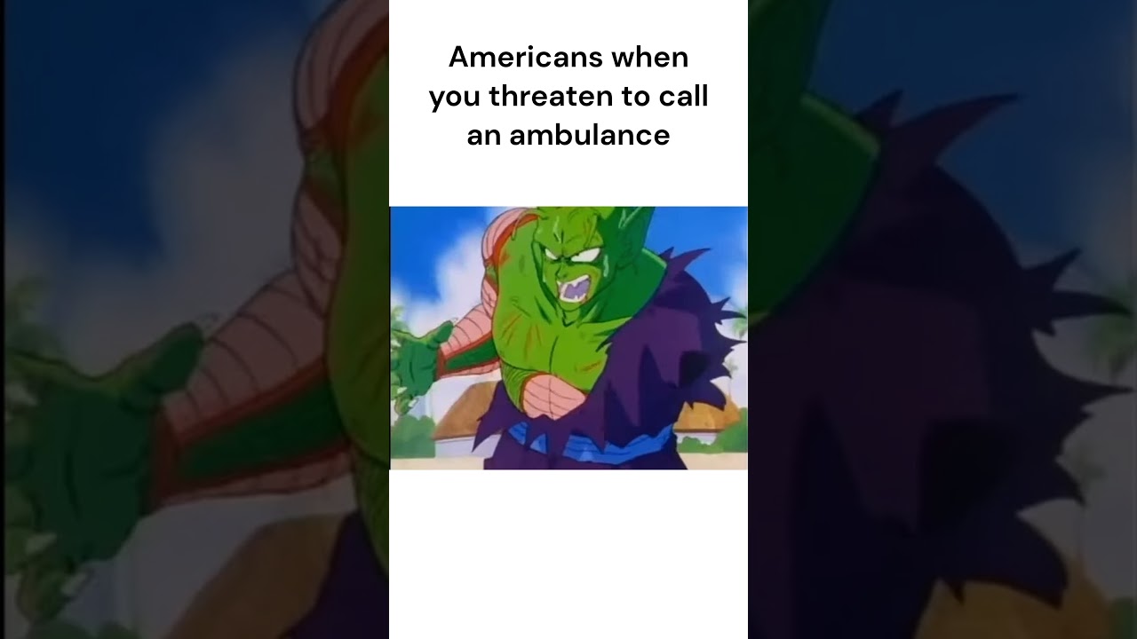 Americans when you threaten to call an ambulance #memes #shorts