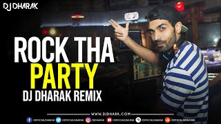 Rock Tha Party (Remix) - DJ Dharak Ft. Bombay Rockers