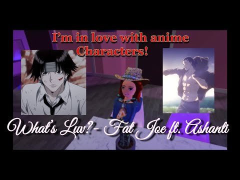 What's Luv?- Fat Joe ft. Ashanti (Roblox/ anime parody)