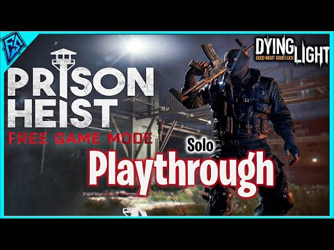 Dying Light: Prison Heist | New Game Mode | Solo Playthrough