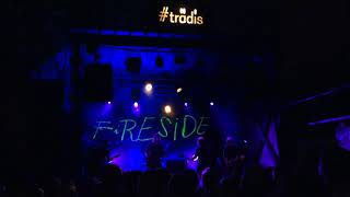 Fireside  - Follow follow - Trädgården, Stockholm 2017