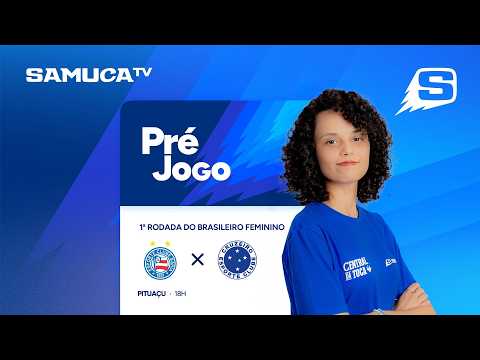 PRÉ-JOGO: BAHIA X CRUZEIRO | TUDO SOBRE A ESTREIA DAS CABULOSAS NO BRASILEIRÃO FEMININO 2026