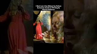 I Won’t Last A Day Without You Perform By Grammy Awards In 1973 Sing By Maureen McGovern