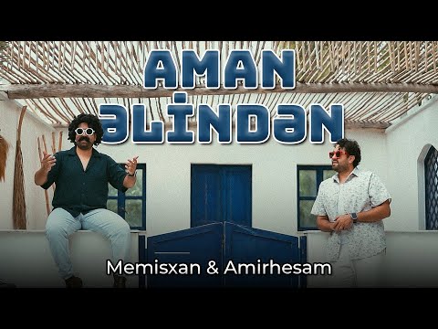 Memisxan & Amirhesam - Aman Elinden