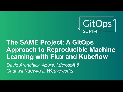 The SAME Project: A GitOps Approach to Reproducible Machine Le... David Aronchick & Chanwit Kaewkasi