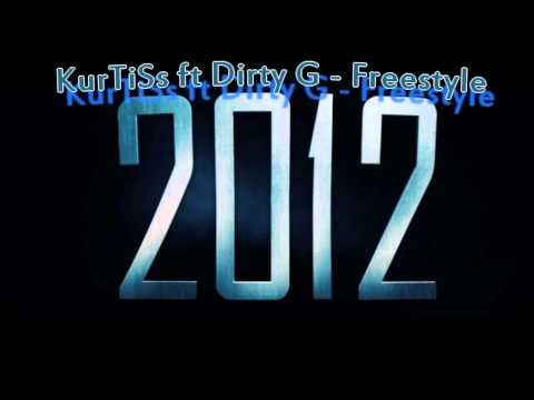 Freestyle - Dirty G Ft KurTiSs