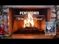 [Yule Log Audio] White Winter Hymnal - Pentatonix