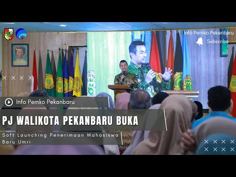 Pj Walikota Pekanbaru Buka Soft Launching Penerimaan Mahasiswa Baru Umri