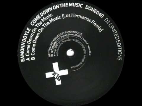 Eamonn Doyle - Come Down On The Music (Los Hermanos Remix) (DONE040)