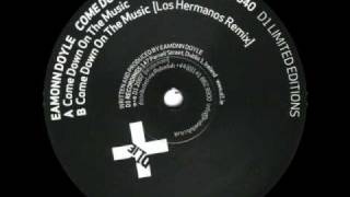 Eamonn Doyle - Come Down On The Music (Los Hermanos Remix) (DONE040)