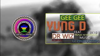 Download lagu Yung D Ft. Dr Wiz - Gee Gee [PNG MUSIC] (Prod by Dr Wiz) 2019 mp3