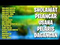 Sholawat Pelancar Usaha Sholawat Pelaris Dagangan Sholawat Pagi Sore Malam Sholawat Jibril