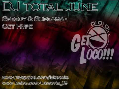 DJ Total June 09 - 15 - Speedy & Screama - Get Hype