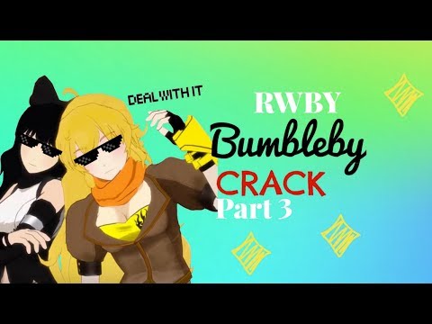 RWBY Bumbleby Crack [ Part 3 ] Video