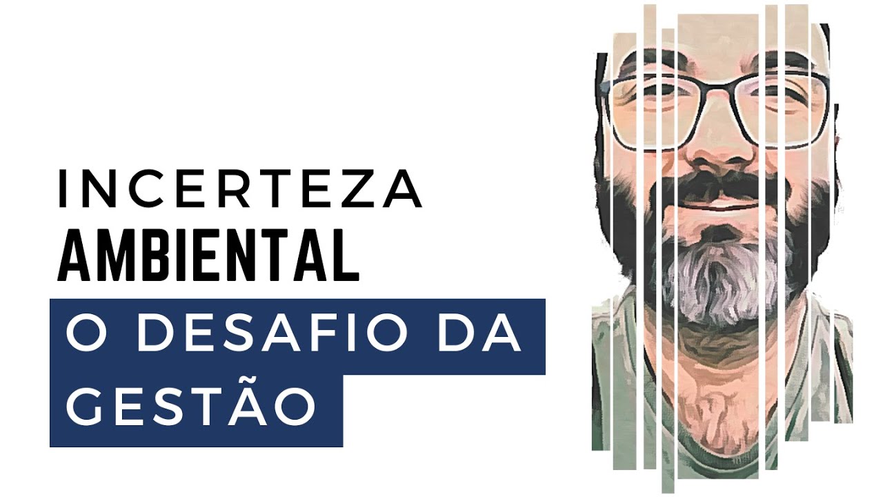 Incerteza Ambiental: O Desafio da Gestão