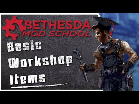 Bethesda Mod School: CK 103 - Basic Workshop Items