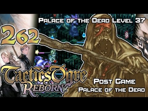 Tactics Ogre: Reborn - Walkthrough - Ep. 262: Palace of the Dead 37 [PG-36] [POTD-36]