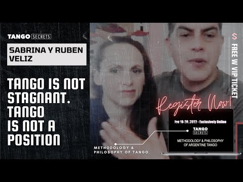 Ultimate Tango Wisdom presents Tango Secrets, Sabrina y Ruben Veliz - Tango is not stagnant