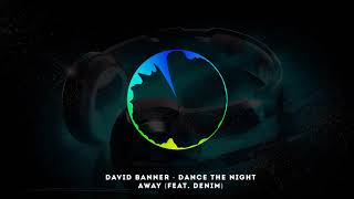 FootLoose - David Banner - Dance The Night Away Feat  Denim