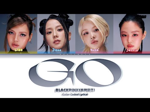 BLACKPINK - GO ( Color Coded Lyrics )