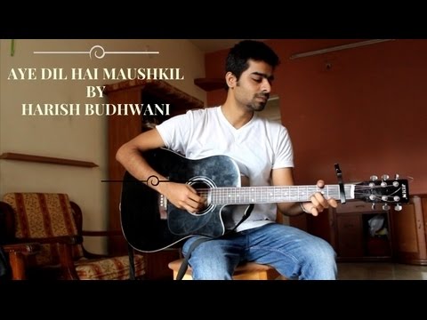 Ae Dil Hai Mushkil || Arijit Singh || Acoustic Cover By Harish Budhwani