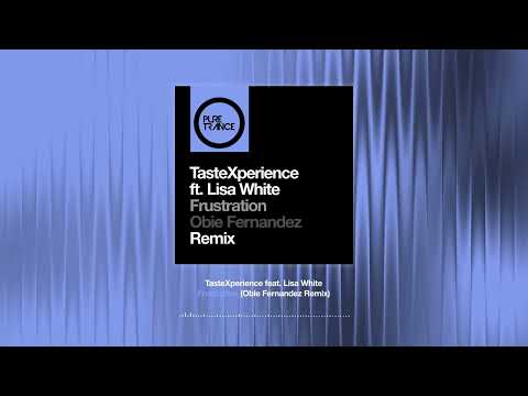 TasteXperience featuring Lisa White - Frustration - Obie Fernandez Remix