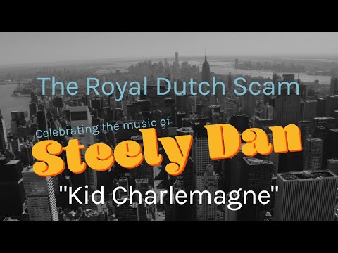 The Royal Dutch Scam — 'Kid Charlemagne' (Steely Dan cover)